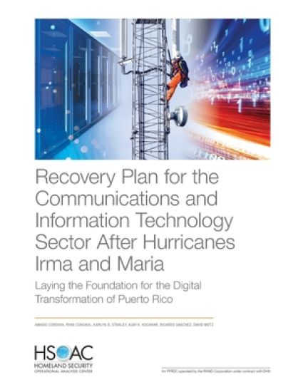 Recovery Plan for the Communications and Information Technology Sector After Hurricanes Irma and Maria