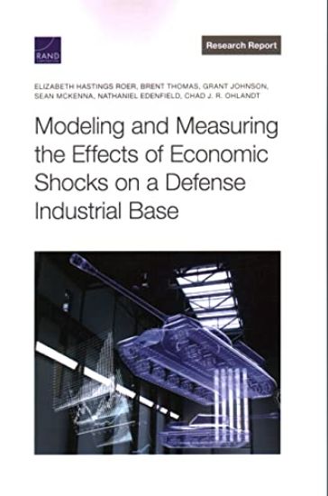 Modeling and Measuring the Effects of Economic Shocks on a Defense Industrial Base