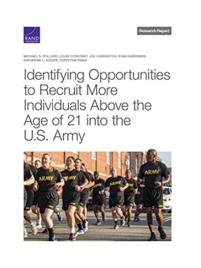 Identifying Opportunities to Recruit More Individuals Above the Age of 21 into the U.S. Army