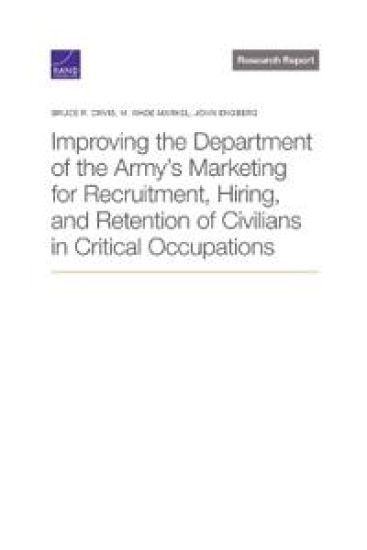 Improving the Department of the Army's Marketing for Recruitment, Hiring, and Retention of Civilians in Critical Occupations