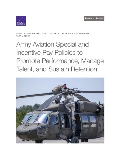 Army Aviation Special and Incentive Pay Policies to Promote Performance, Manage Talent, and Sustain Retention
