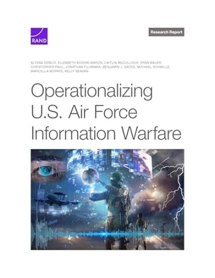 Operationalizing U.S. Air Force Information Warfare