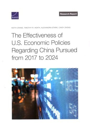 The Effectiveness of U.S. Economic Policies Regarding China Pursued from 2017 to 2024
