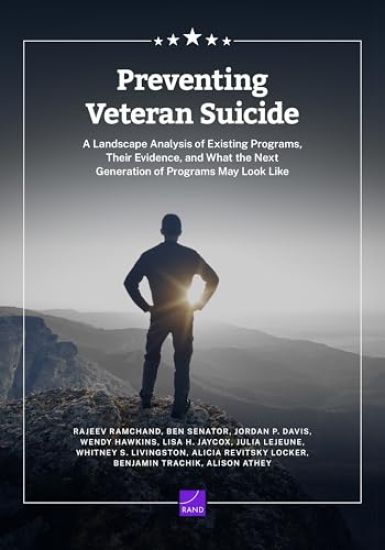 Preventing Veteran Suicide: A Landscape Analysis of Existing Programs, Their Evidence, and What the Next Generation of Programs May Look Like