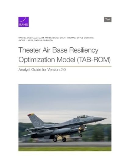 Theater Air Base Resiliency Optimization Model (Tab-Rom): Analyst Guide for Version 2.0