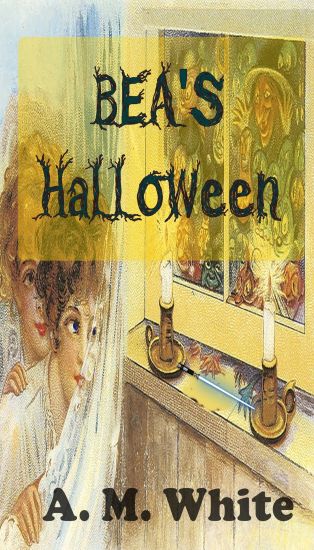 Bea's Halloween: The First Book in The Adventures of BEA