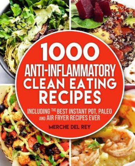 1000 Anti Inflammatory clean eating recipes