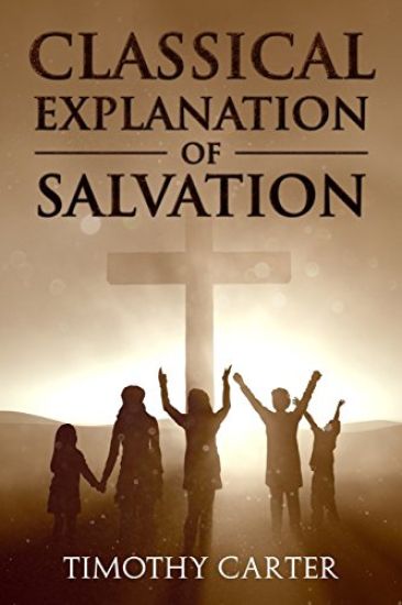 CLASSICAL EXPLANATION of SALVATION