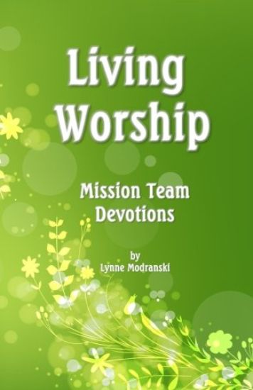Living Worship: Mission Team Devotions