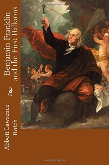 Benjamin Franklin and the First Balloons