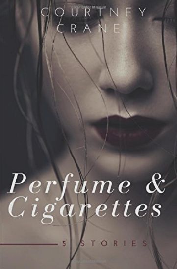 Perfume & Cigarettes: 5 stories