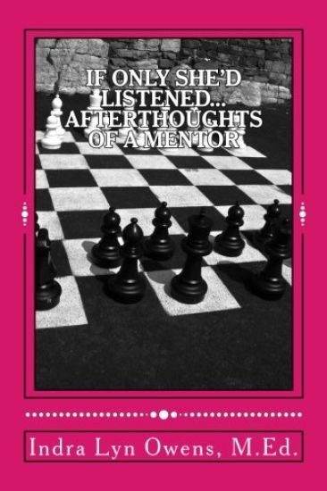 If Only She'd Listened...: Afterthoughts of a Mentor