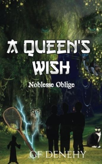 A Queen's Wish - Noblesse Oblige: The adventures of Kailyn and Bruce.