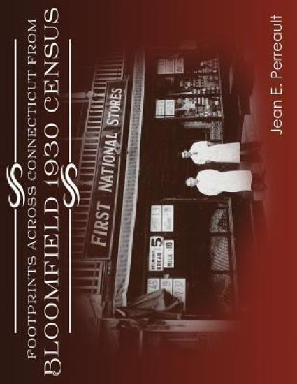 Footprints Across Connecticut From Bloomfield 1930 Census