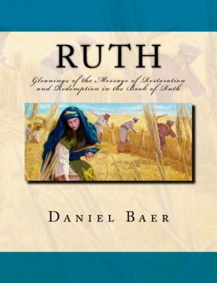 Ruth: Gleanings of the Message of Restoration and Redemption in the Book of Ruth