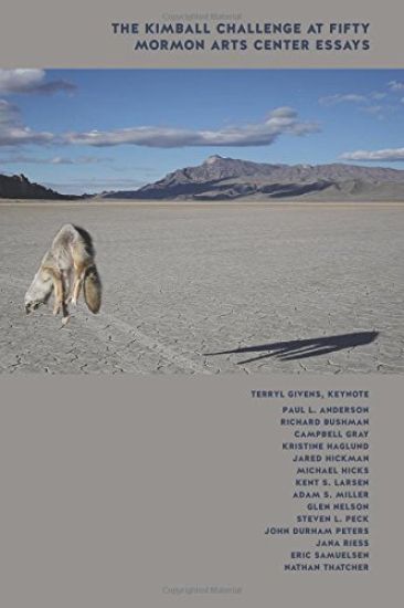 The Kimball Challenge at Fifty: Mormon Arts Center Essays