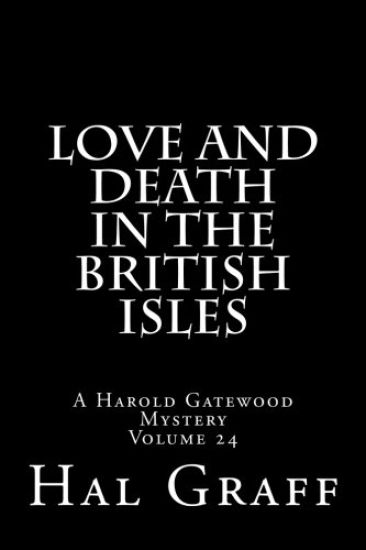 Love And Death In The British Isles: A Harold Gatewood Mystery