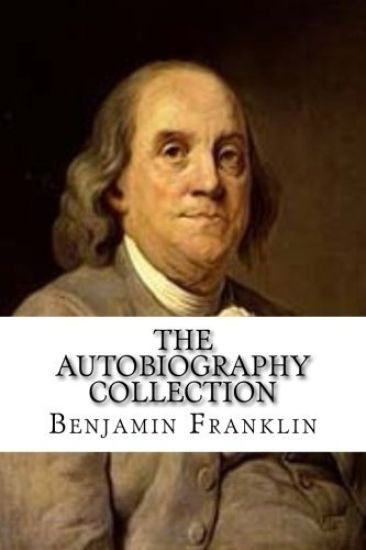The Autobiography Collection: Benjamin Franklin (The Politician), Charles Darwin (The Scientist), John D. Rockefeller (The Businessman), and Igor St