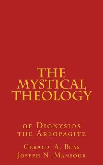 The Mystical Theology: Studies in Dionysios the Areopagite