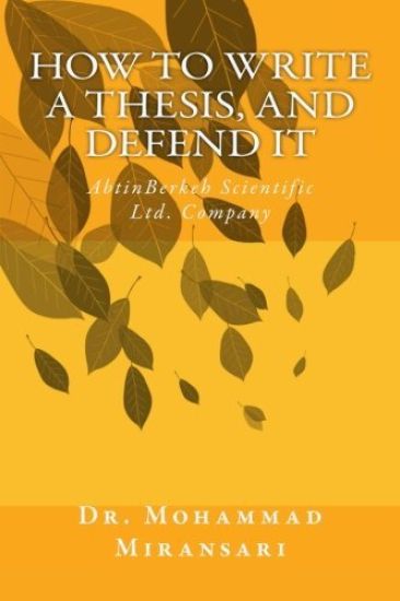 How to Write a Thesis, and Defend It (in Persian)