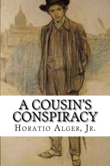 A Cousin's Conspiracy: Or A Boy's Struggle for an Inheritance
