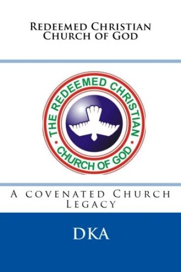 Redeemed Christian Church of God: (A covenanted Church)