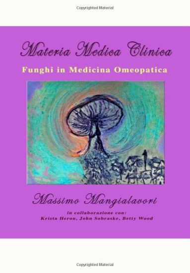 Funghi in Medicina Omeopatica: Materia Medica Clinica - Volume 2
