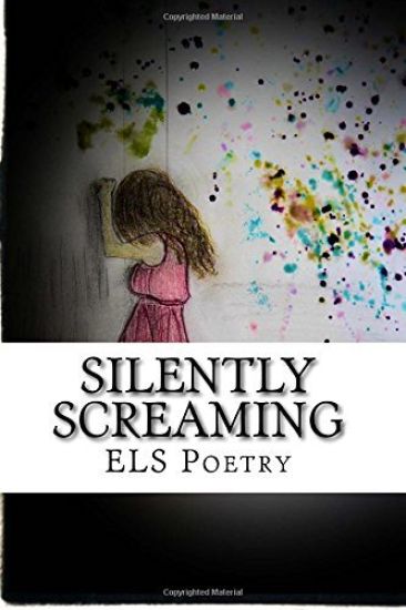 Silently Screaming ELS Poetry: Silently Screaming ELS Poetry
