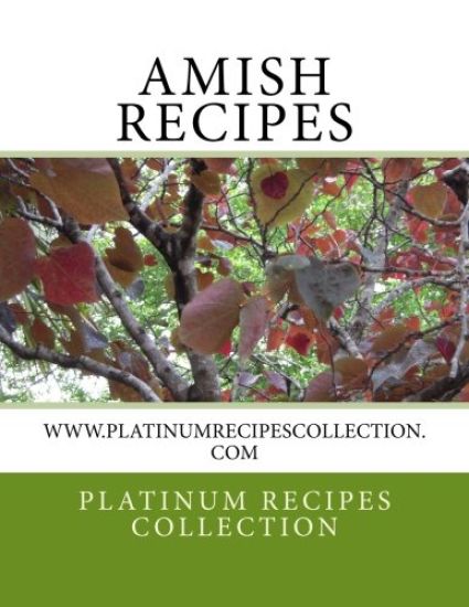 Amish Recipes: www.platinumrecipescollection.com