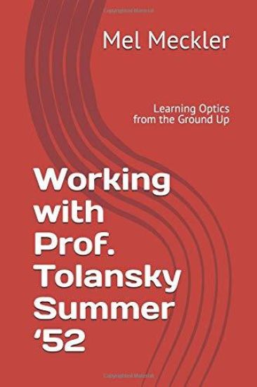 Working with Prof. Tolansky Summer '52: Learning Optics from the Ground Up