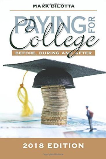 Paying for College: Before, During and After (2018 Edition)