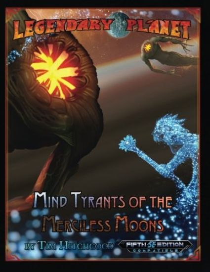 Legendary Planet: Mind Tyrants of the Merciless Moons (5E)