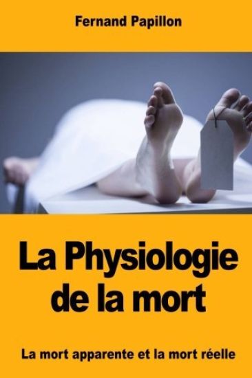 La Physiologie de la mort: La mort apparente et la mort réelle