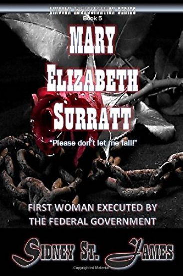 Mary Elizabeth Surratt: First Woman Executed by the Federal Government