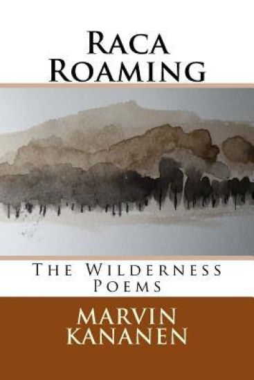 Raca Roaming: The Wilderness Poems