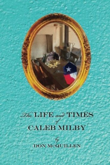 The Life and Times of Caleb Milby