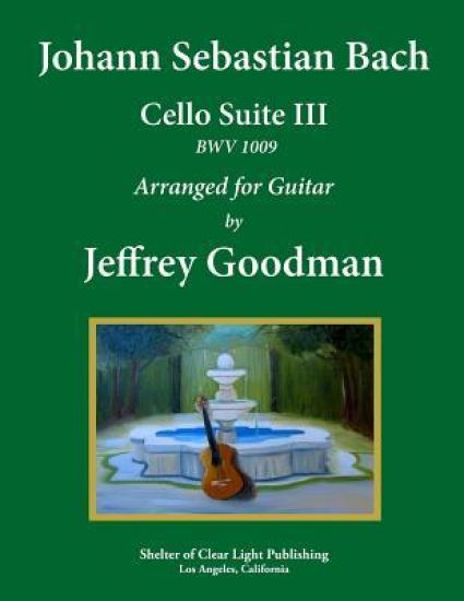 Johann Sebastian Bach - Cello Suite III BWV 1009: Arranged for Guitar