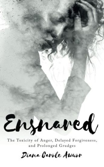 Ensnared: The Toxicity of Anger, Delayed Forgiveness, and Prolonged Grudges
