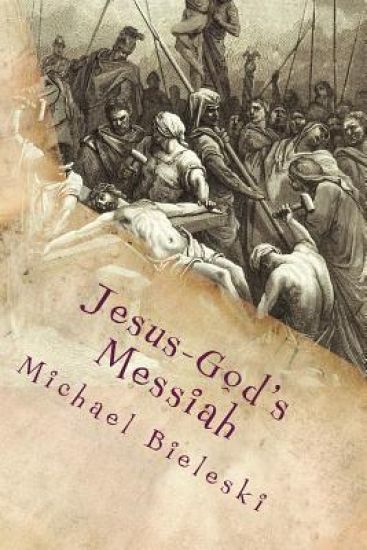 Jesus - God's Messiah: A Book about the Son of God