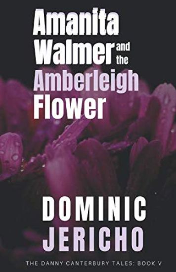 Amanita Walmer and the Amberleigh Flower