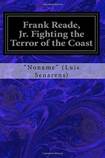 Frank Reade, Jr. Fighting the Terror of the Coast