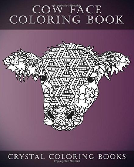 Cow Face: A Stress Relief Adult Coloring Book Containing 30 Pattern Coloring Pages