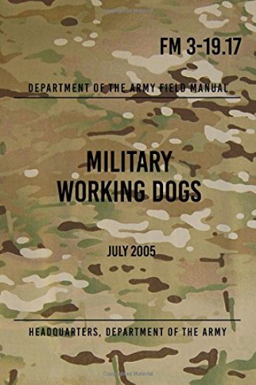 FM 3-19.17 Military Working Dogs: July 2005