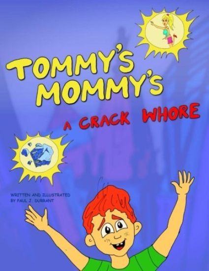 Tommy's Mommy's a Crack Whore