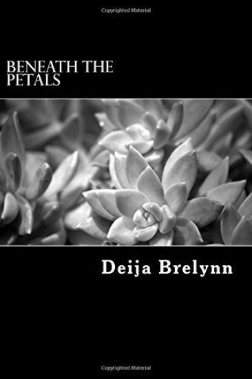 Beneath the Petals: A Collection of Poetry and Prose