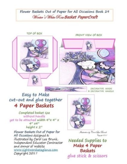 Flower Baskets Out of Paper for All Occasions Book 29: Winters White Rose Basket PaperCraft