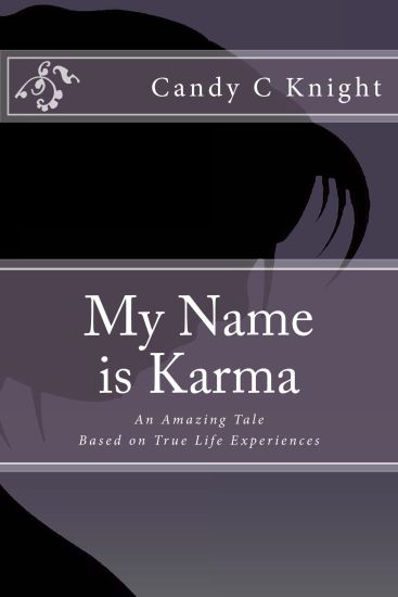 My Name is Karma: An Amazing Tale Based on True Life Experiences