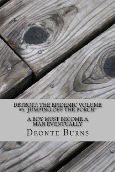 Detroit: The Epidemic Volume #5 Jumping Off The Porch: A Boy Must Become A Man Eventually