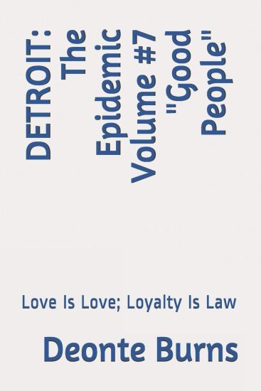 Detroit: The Epidemic Volume #7 Good People: Love Is Love; Loyalty Is Law