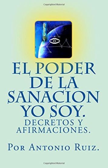 El poder de la sanacion yo soy. Decretos y afirmaciones.
